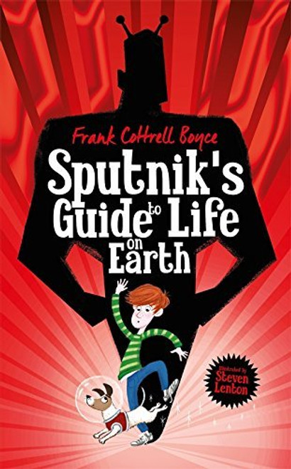 Frank Cottrell Boyce / Sputnik's Guide to Life on Earth (Large Paperback)