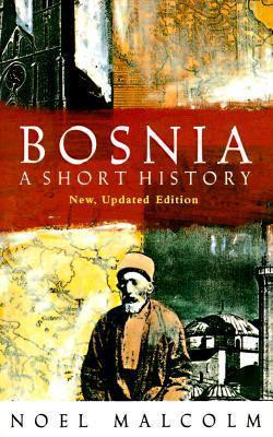 Noel Malcolm / Bosnia: a short history (Large Paperback)