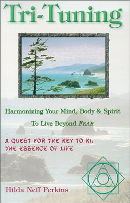 Hilda Neff Perkins / Tri-Tuning: Harmonizing Your Mind, Body & Spirit To Live Beyond Fear (Large Paperback)