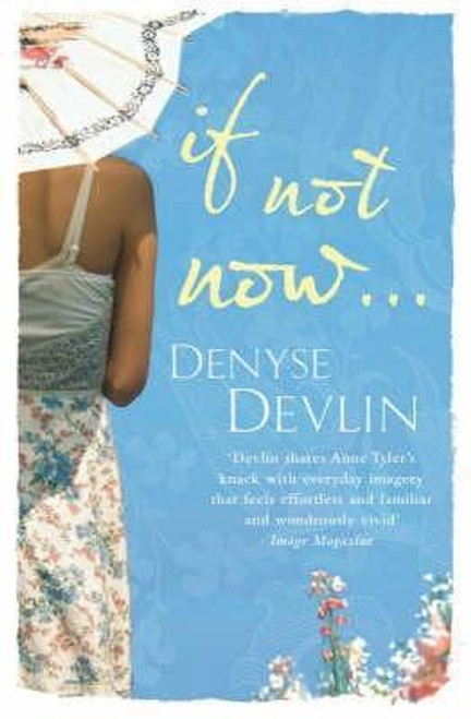 Denyse Devlin / If Not Now ... (Large Paperback)