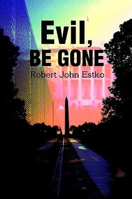 Robert J Estko / Evil, Be Gone (Large Paperback)