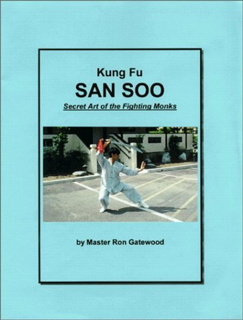 Ron Gatewood / Kung Fu San Soo: Secret Art of the Fighting Monks (Large Paperback)