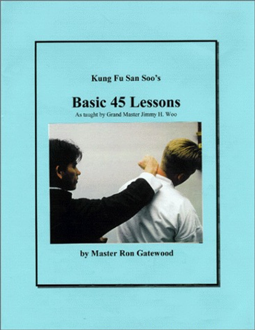 Master Ronald Gatewood / Kung Fu San Soo's Basic 45 Lessons (Large Paperback)