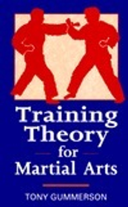 Tony Gummerson / Training Theory for Martial Arts (Large Paperback)