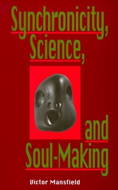 Victor Mansfield / Synchronicity, Science, and Soulmaking (Large Paperback)