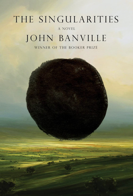 John Banville / The Singularities: A Novel (Hardback)