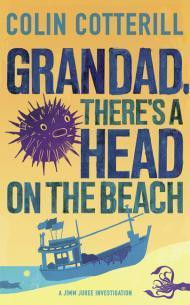 Colin Cotterill / Grandad, There's A Head On The Beach (Hardback)