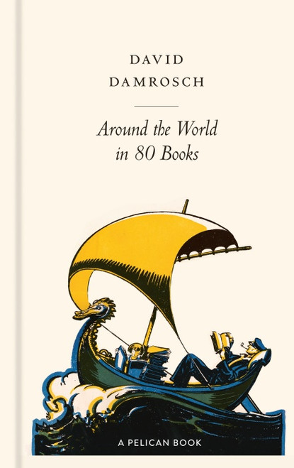 David Damrosch / Around the World in 80 Books (Hardback)
