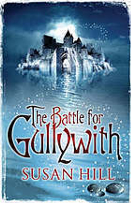 Susan Hill / The Battle for Gullywith (Hardback)