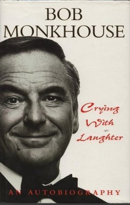 Bob Monkhouse / Crying With Laughter: My Life Story (Hardback)