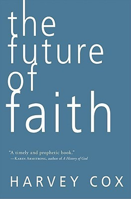 Harvey Cox / The Future of Faith (Hardback)