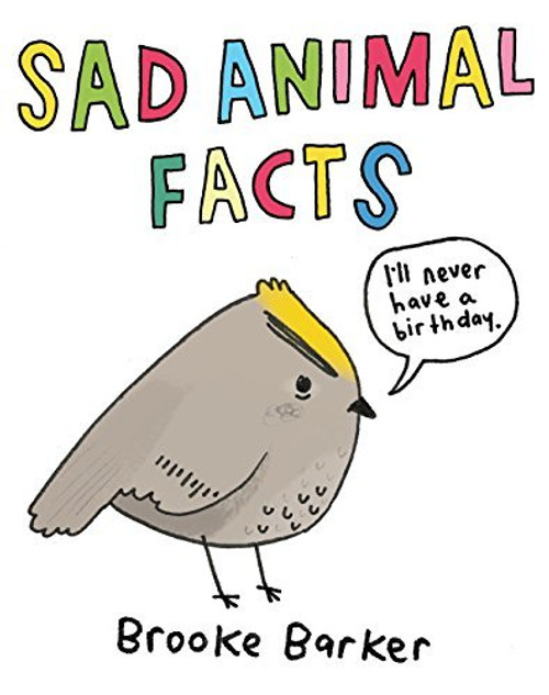 Brooke Barker / Sad Animal Facts (Hardback)