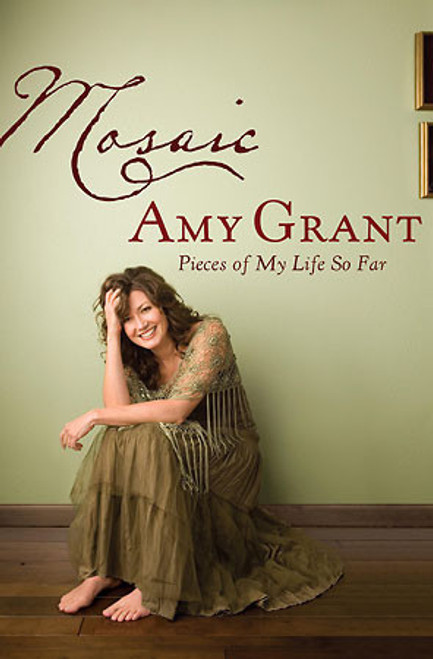 Amy Grant / Mosaic : Pieces of My Life So Far (Hardback)