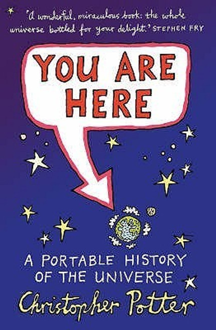 Christopher Potter / You Are Here: A Portable History of the Universe (Hardback)