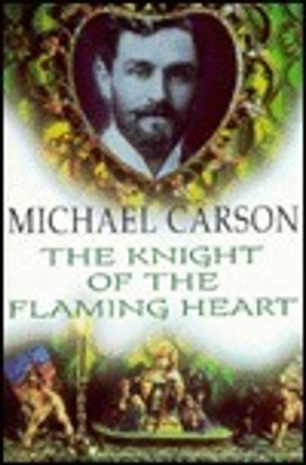 Michael Carson / The Knight of the Flaming Heart (Hardback)