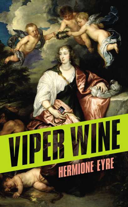 Hermione Eyre / Viper Wine (Hardback)