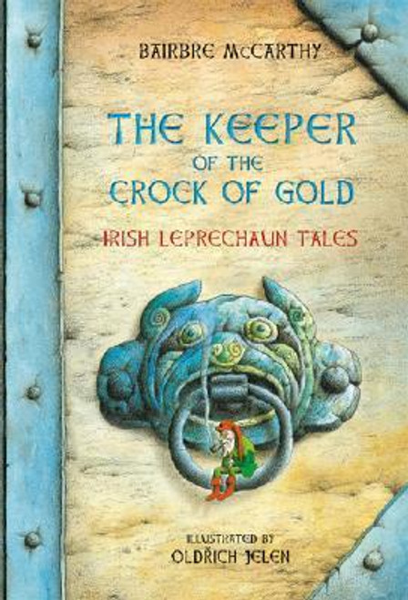 Bairbre McCarthy / The Keeper Of The Crock Of Gold: Irish Leprechaun Tales (Hardback)