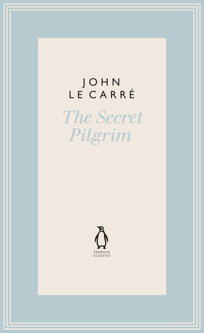 John le Carré / The Secret Pilgrim (Hardback)