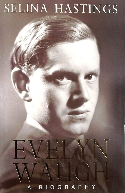 Selina Hastings / Evelyn Waugh - A Biography (Hardback)