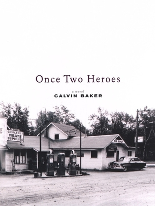 Calvin Baker / Once Two Heroes (Hardback)