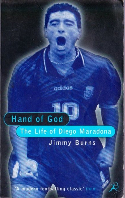 Jimmy Burns / Hand of God: The Life of Diego Maradona Jimmy Burns / Hand of God: The Life of Diego Maradona