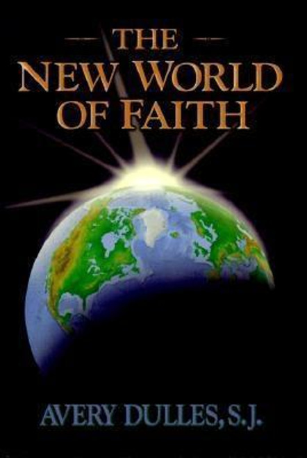 Avery Dulles / The New World of Faith (Large Paperback)