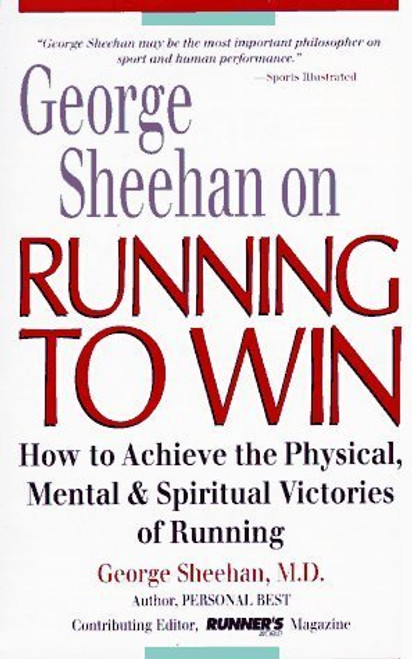 George Sheehan / George Sheehan on Running to Win: How to Achieve the Physical, Mental and Spiritual Victories of Running (Large Paperback)