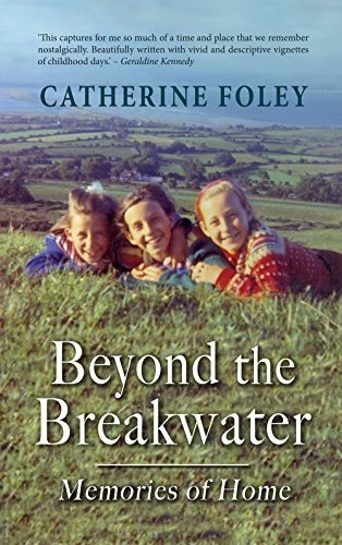Catherine Foley / Beyond the Breakwater: Memories of Home (Large Paperback)