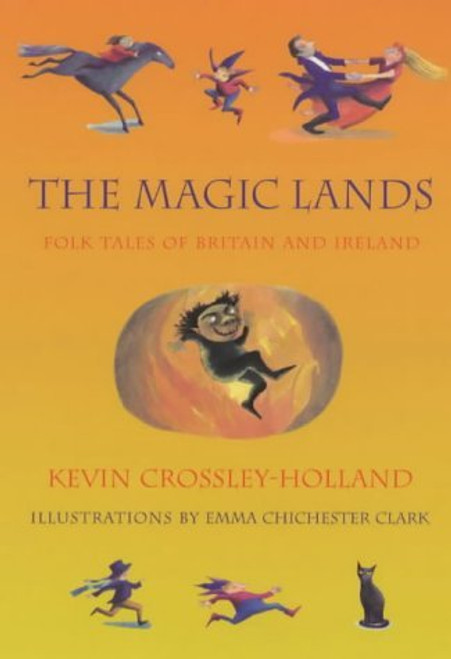 Kevin Crossley-Holland / The Magic Lands : Folk Tales of Britain and Ireland (Large Paperback)