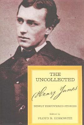 Henry James / The Uncollected Henry James Newly Discovered Stories (Large Paperback)