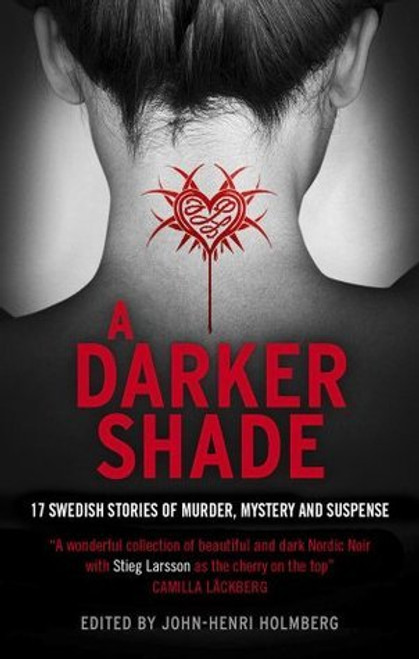 John-Henri Holmberg / A Darker Shade: 17 Swedish Stories of Murder, Mystery and Suspense (Large Paperback)