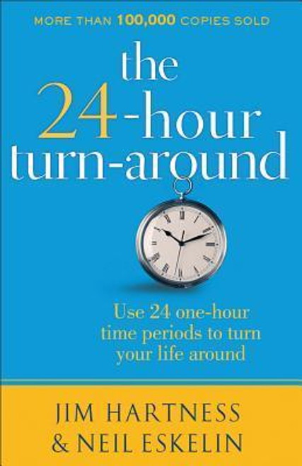 Jim Hartness ,  Neil Eskelin / The 24 Hour Turn-Around: Discovering the Power to Change (Large Paperback)