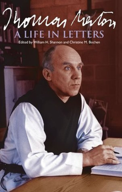 William H Shannon ( Editor) / Thomas Merton -  A Life in Letters: The Essential Collection (Large Paperback)