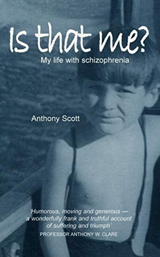 Anthony Scott / Is That Me? - My Life With Schizophrenia (Large Paperback)