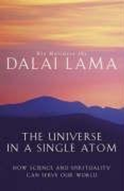 Dalai Lama XIV / Universe in a Single Atom, The: How Science and Spirituality Can Serve Our World (Large Paperback)