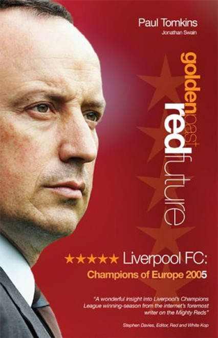 Paul Tomkins / Golden Past, Red Future - Liverpool FC 2005  (Large Paperback)