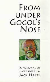 Jack Harte / From Under Gogol's Nose (Large Paperback)