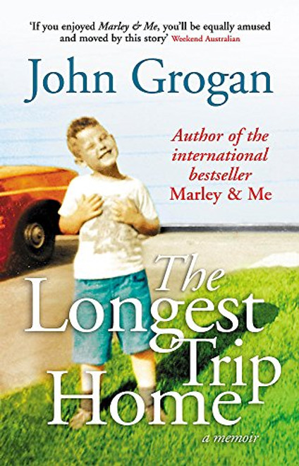 John Grogan / The Longest Trip Home - A Memoir (Large Paperback)