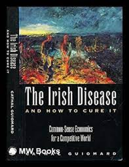 Cathal Guiomard / The Irish Disease and How to Cure it (Large Paperback)
