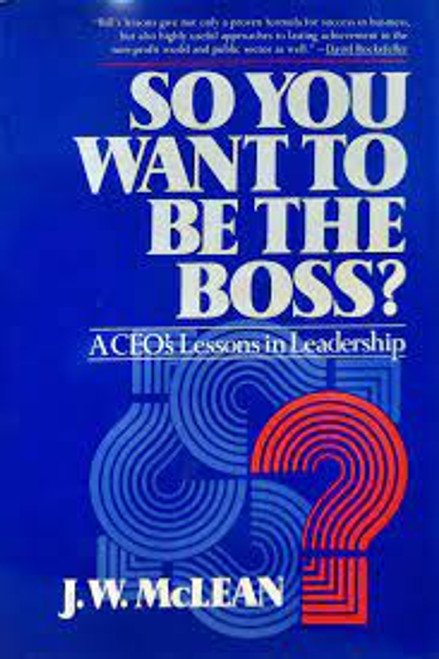J. W. McLean / So You Want to be the Boss? (Large Paperback)
