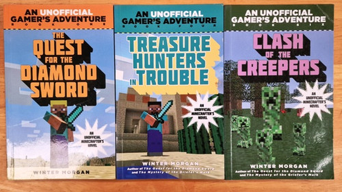 Winter Morgan / Unofficial Minecrafter's Novels (3 Book Collection) - The Quest for the Diamond Sword / Treasure Hunters in Trouble / Clash of the Creepers