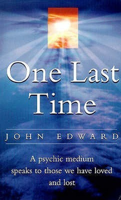 John Edward / One Last Time : A Psychic Medium Speaks to Those We Have Loved and Lost (Large Paperback)