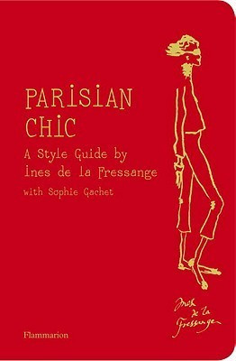 Sophie Gachet / Parisian Chic: A Style Guide (Large Paperback)