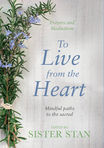 Stanislaus Kennedy / To Live From The Heart: Mindful Paths To The Sacred (Hardback)