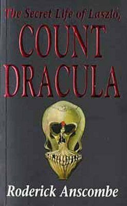 Roderick Anscombe / Secret Life of Laszlo Count Dracula