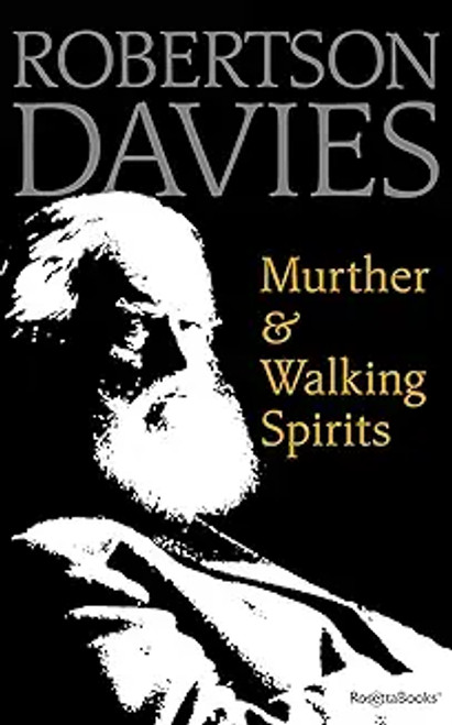 Robertson Davies / Murther & Walking Spirits (Hardback)