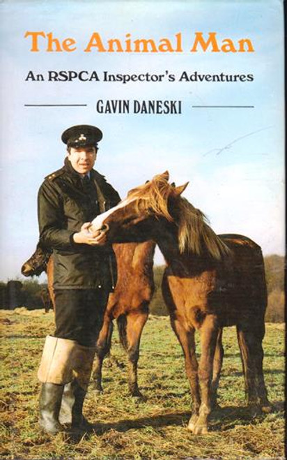 Gavin Daneski / The Animal Man : An RSPCA Inspector's Adventure (Hardback)