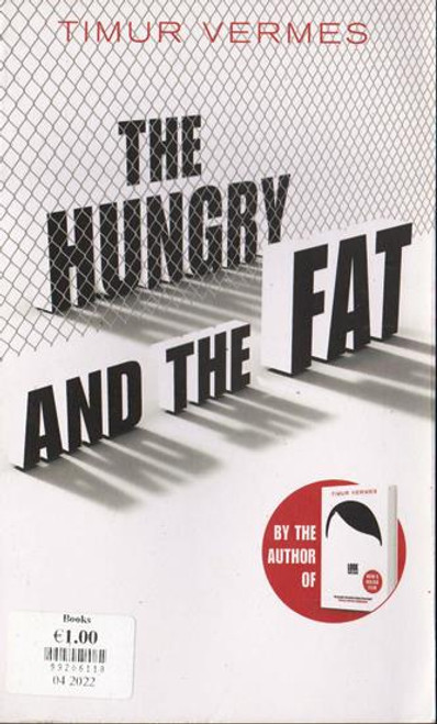 Timur Vermes / The Hungry and the Fat (Large Paperback)