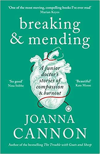 Joanna Cannon / Breaking & Mending: A junior doctor’s stories of compassion & burnout