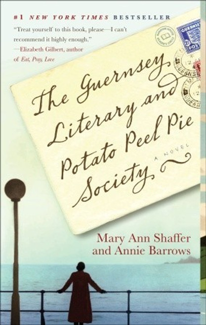 Mary Ann Shaffer, Annie Barrows / The Guernsey Literary and Potato Peel Pie Society